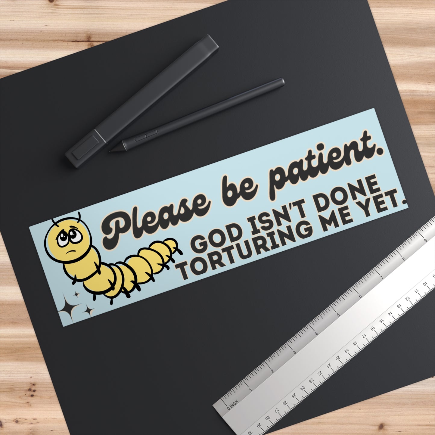 Please Be Patient Worm Bumper Sticker