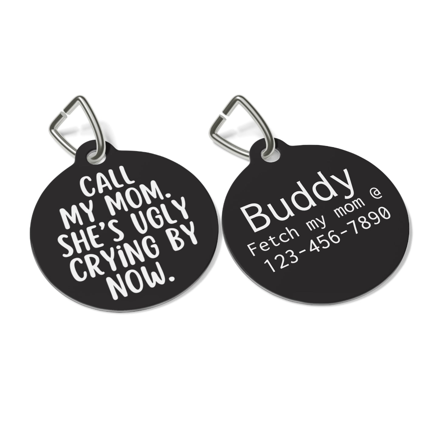 Mom is Ugly Crying Double Sided Personalized  Pet Tag Tag