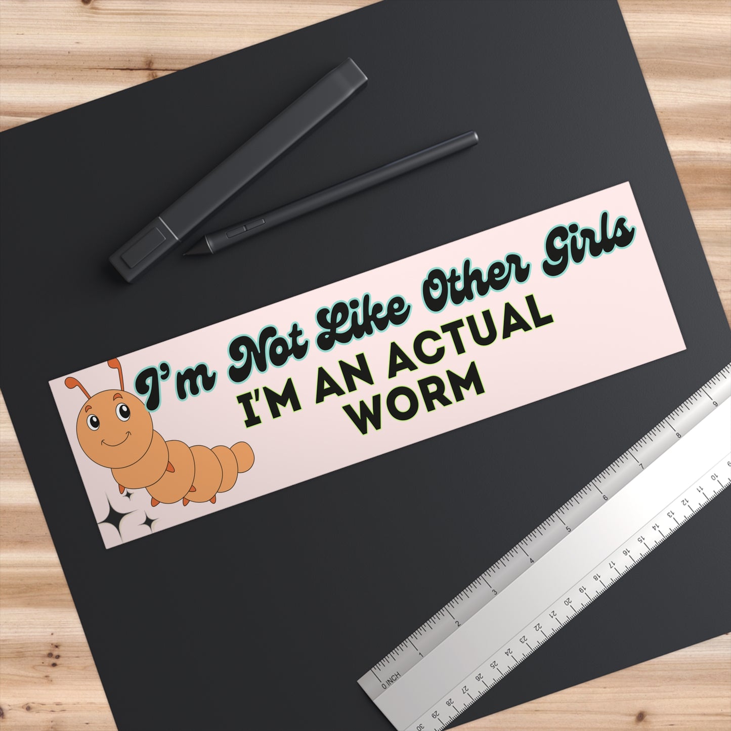 I'm Not Like Other Girls Worm Bumper Sticker