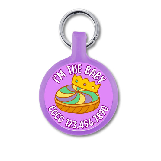 Mardi Gras I'm the Baby King Cake Personalized Dog ID Pet Tag Custom Pet Tag You Choose Tag Size & Colors