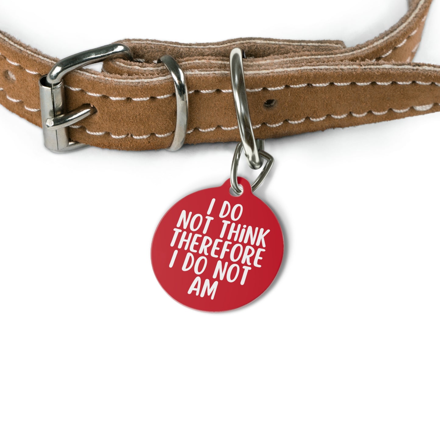 I Do Not Think Personalized Pet Tag Tag